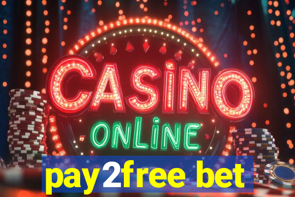 pay2free bet